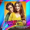 Ishq Ishq Karke - Stebin Ben